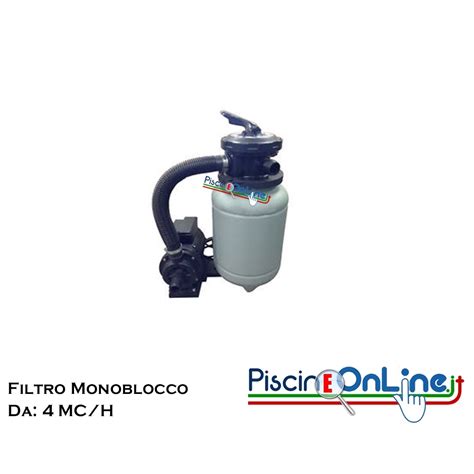 Filtro A Sabbia Gruppo Filtrante Monoblocco Da Mc H Piscineonline It