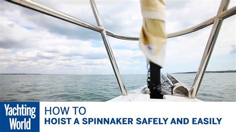 How To Hoist A Spinnaker Safely And Easily Yachting World Youtube