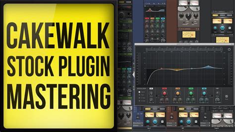 Mastering With Stock Plugins Only In Cakewalk By Bandlab Youtube