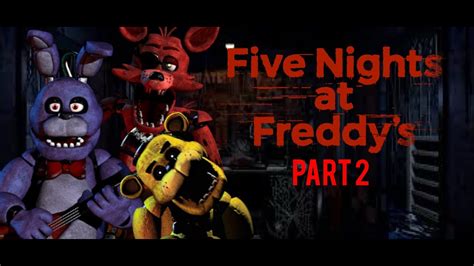 Five Nights At Freddys Revisited Part 2 Youtube