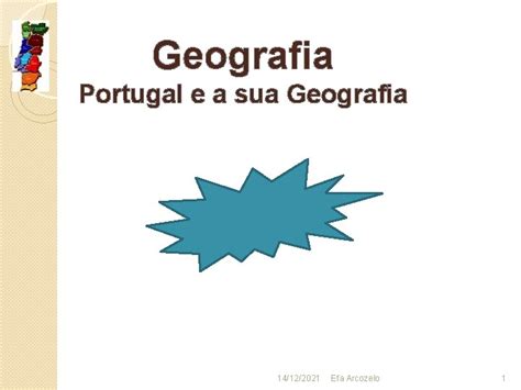 Geografia Portugal E A Sua Geografia 14122021 Efa