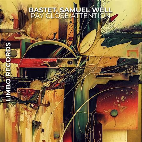 Bastet Samuel Well Pay Close Attention Limbo Records Music