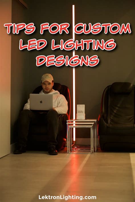 tips  custom led lighting designs lektron lighting