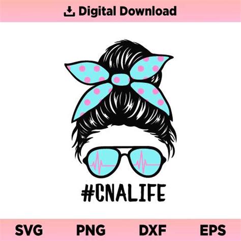 Cna Life Messy Bun Svg Cna Life Svg Certified Nursing Assistant Svg