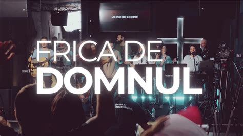 Frica De Domnul Inima Nchin Rii Feat Mihai Botgros Youtube