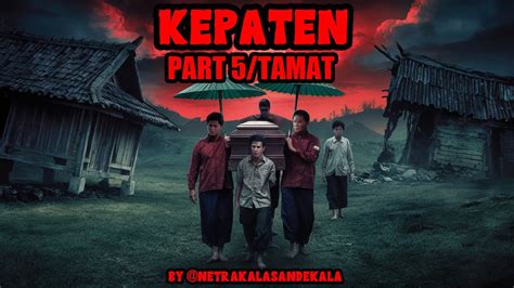 KISAH MISTERI KEPATEN TAMAT THREAD HORROR NETRASANDEKALA YouTube