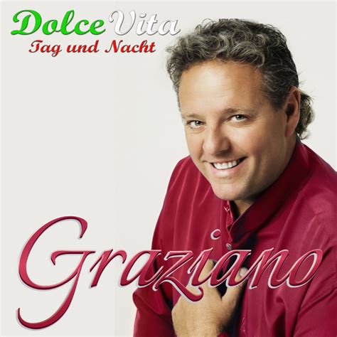 Graziano Seine Neue Single Hei T Dolce Vita Tag Und Nacht Smago