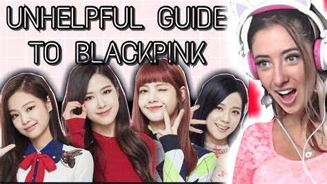 UNHELPFUL GUIDE TO BLACKPINK REACTION YouTube