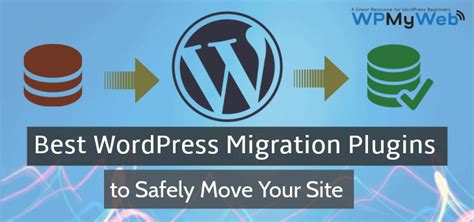 5 Best WordPress Migration Plugins To Safely Move Your Site WPMyWeb