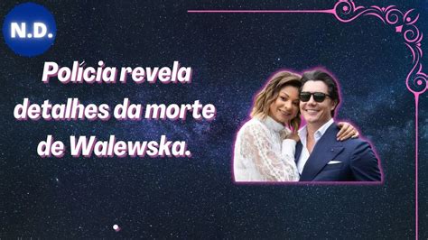 Walewska Oliveira Mandou Mensagem Para O Marido Pouco Antes De Morrer