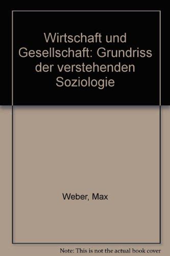 Wirtschaft Gesellschaft Grundriss Verstehenden Soziologie By Weber