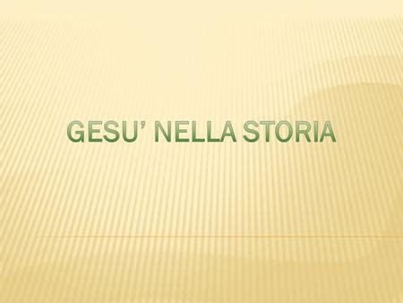 Gesù è un personaggio storico ppt scaricare