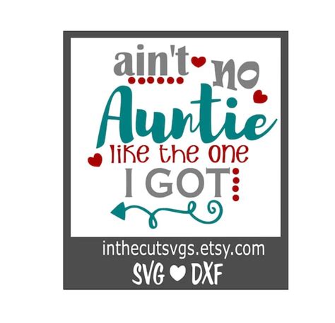 Aint No Auntie Like The One I Got Svg Tshirt Svgs Onesie