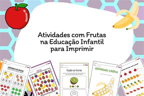 Atividades Frutas Na Educa O Infantil Para Imprimir