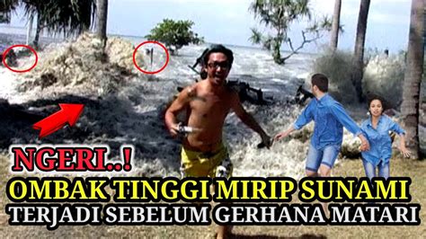 Ngeri Ombak Tinggi Mirip Tsunami Muncul Sebelum Gerhana Matahari