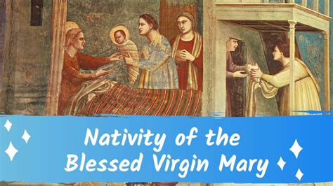 Daily Feast September 8th Nativity Of The Blessed Virgin Mary Youtube