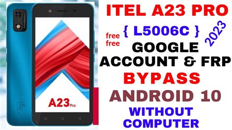 ITEL A23 PRO FRP BYPASS NEW UPDATE ANDROID 10 Itel L5006C Google