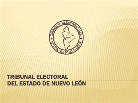 Ppt Tribunal Electoral Del Estado De Nuevo Le N Powerpoint