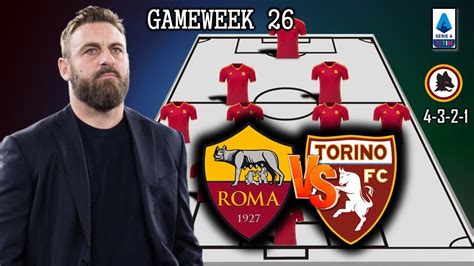 A S Roma Vs Torino As Roma Potential Starting Lineup Serie A