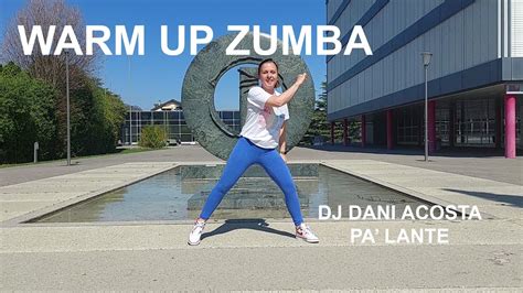 Zumba Warm Up By Dj Dani Acosta Palante Zumba Warmup Youtube