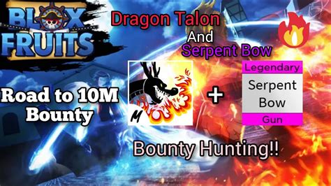 Bounty Hunting With Dragon Talon And Serpent Bow Road To M Bounty