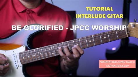 Tutorial Gitar Interlude Be Glorified JPCC Worship Alfeus Dalton