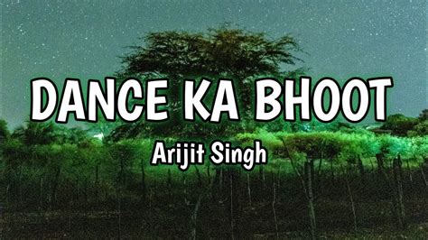 Arijit Singh Dance Ka Bhoot Lyrics Brahm Stra Ranbir Kapoor