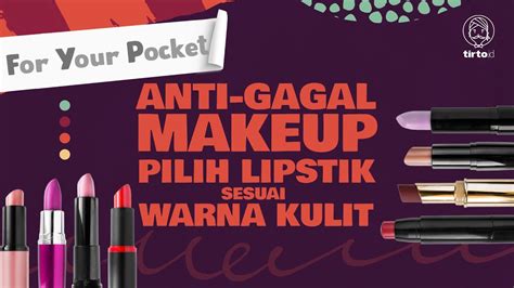 Anti Gagal Makeup Pilih Lipstik Sesuai Warna Kulit Youtube