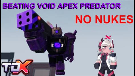 Beating Void Apex Predator With No Nukes Roblox Tdx Youtube