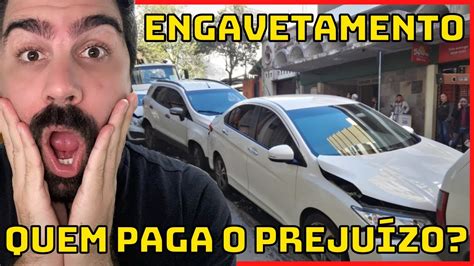 Engavetamento De Carros Quem Paga O Preju Zo Youtube