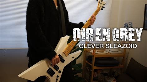 DIR EN GREY Clever Sleazoid Bass Guitar Cover with Tab ベース弾いてみた