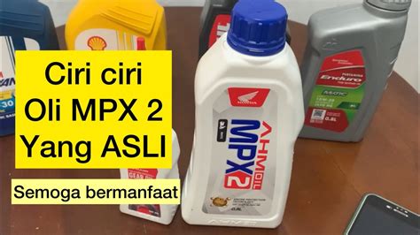 Ciri Oli Mpx Asli Dan Palsu Mpx Asli Dan Palsu Ciri Ciri Oli