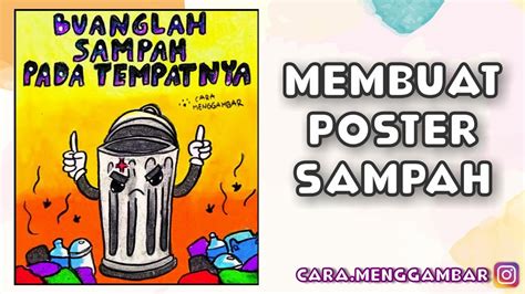 Cara Menggambar Membuat Poster Tema Buanglah Sampah Pada Tempatnya