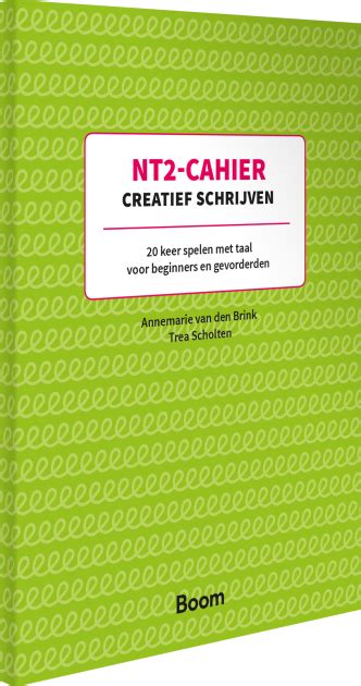 Nt2nl Nt2 Cahier Creatief Schrijven Annemarie Van Den Brink Trea