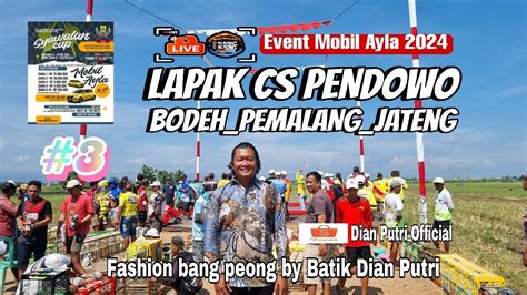 Live Part Event New Ayla Lapak Cs Pendowo Bodeh Pemalang Lomba