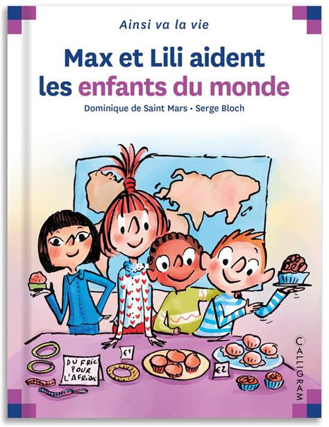 Amazon Fr Max Et Lili Aident Les Enfants Du Monde Saint Mars