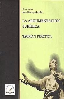 Libro Argumentacion Juridica La Teoria Y Practica Nvo Meses sin interés