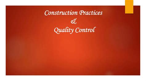 Construction Practices And Quality Control Ppt