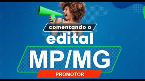 Comentando O Edital Concurso Mp Mg Promotor Youtube