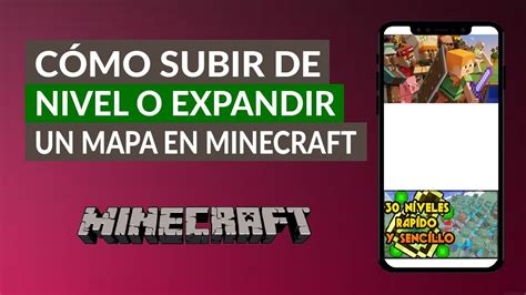 C Mo Subir De Nivel Agrandar O Expandir Un Mapa En Minecraft Hacer