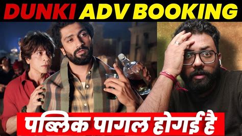 Dunki Day 1 Advance Booking Report Dunki Box Office Collection