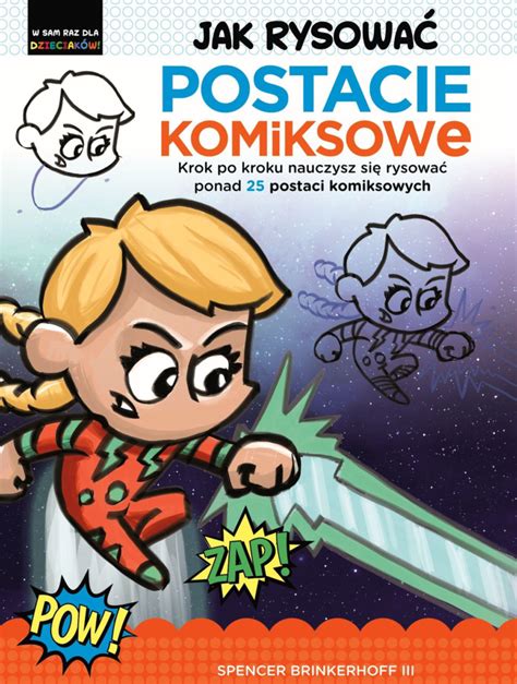 Jak rysować Postacie komiksowe Krok po kroku nauczysz się rysować