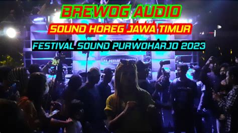 Brewok Audio Horeg Festival Sound Purwoharjo Youtube