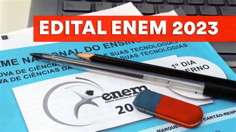 Edital Enem 2023 datas inscrições provas leia na íntegra