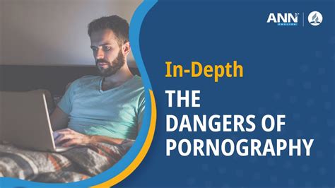 Pornography What Are The Dangers Youtube