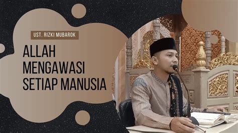 Allah Mengawasi Setiap Manusia Kajian Shubuh Ramadhan Oleh Ust Rizki