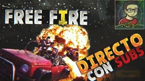 Mini Directo Free Fire Jugando Con Subs Youtube