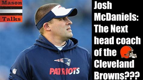 Is Josh Mcdaniels The Next Browns Head Coach Browns Coaching Tracker