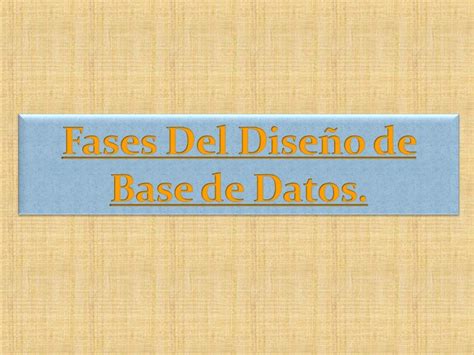 Tema Ii Fases Del Diseño De Base De Datos