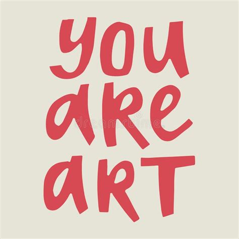 You are Art - Hand-drawn Quote. Stock Illustration - Illustration of ...